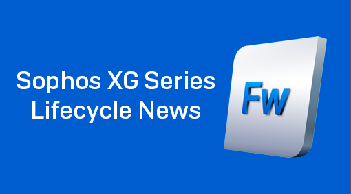 FAQ zur Sophos XG Firewall: Ende des Lebenszyklus (EOL)